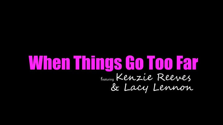 Watch Kenzie and Lacy: When Things Escalate